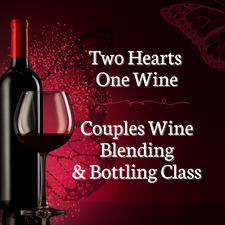 Two Hearts One Wine: Couples Blending & Bottling Class